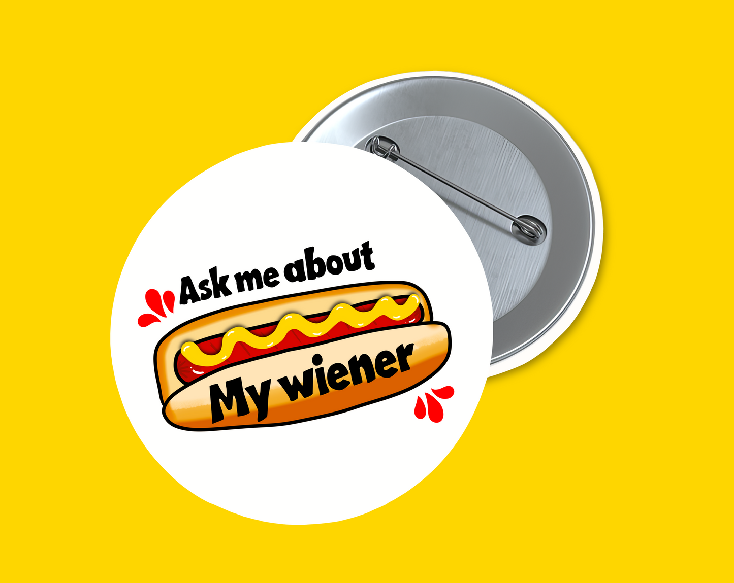 ask me about my wiener 1.5 inch round button