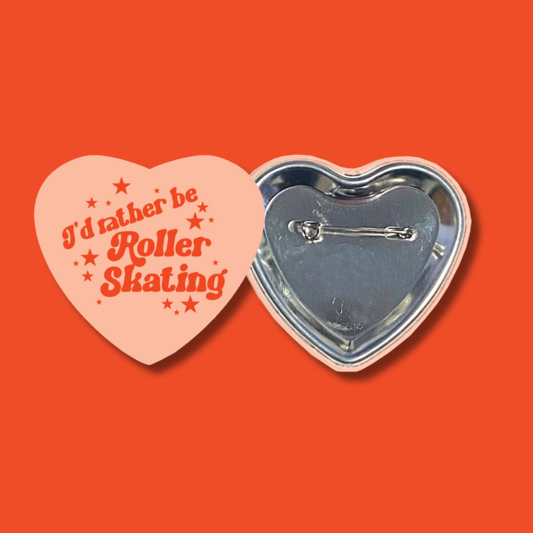 I'd rather be roller skating heart shaped 2.25 inch button