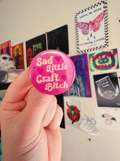 sad little craft bitch 1.5 inch round button