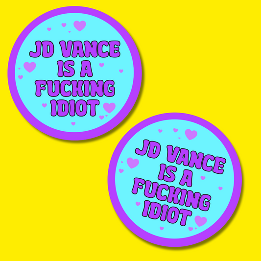 JD Vance is a fucking idiot sticker