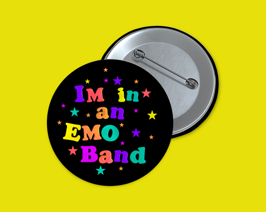 I'm in an emo band round 1.5 inch buttons