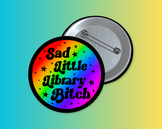 Sad Little Library Bitch 1.5 inch round button
