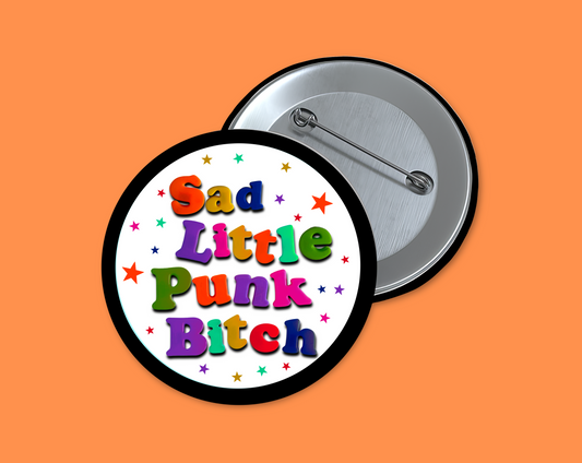 sad little punk bitch 1.5 inch round button