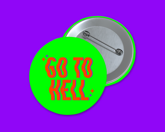 Go To Hell 1.5 inch round button