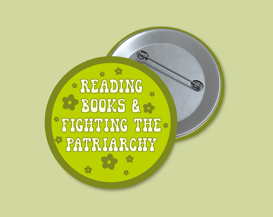 Reading and fighting the patriarchy round 1.5 inch buttons