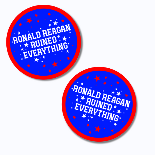 Ronald Reagan Ruined everything Round sticker