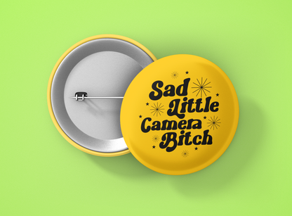 sad little camera bitch 1.5 inch round button