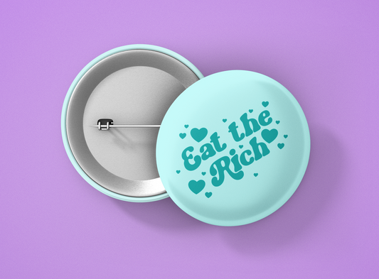 eat the rich 1.5 inch round button