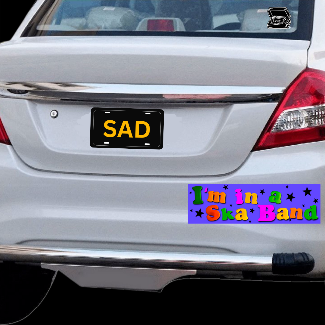 I'm in a ska band bumper